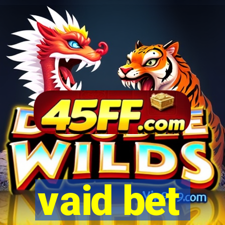 vaid bet